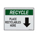 Place Recyclables Here Plastic Sign