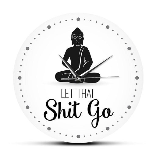 Let That Shit Go Funny Quote Buddha Wall Clock Office Zen