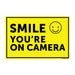 Smile You’re On Camera Sign