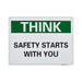 Think Safety Starts With You Plastic Sign